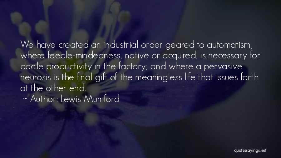 Feeble Quotes By Lewis Mumford