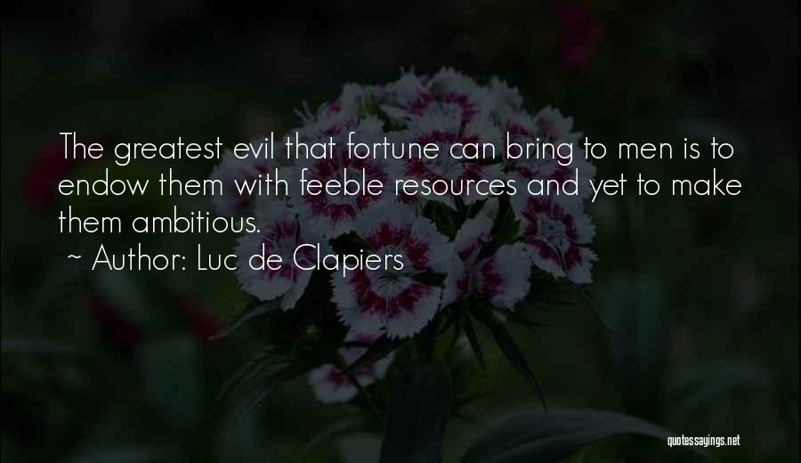 Feeble Quotes By Luc De Clapiers