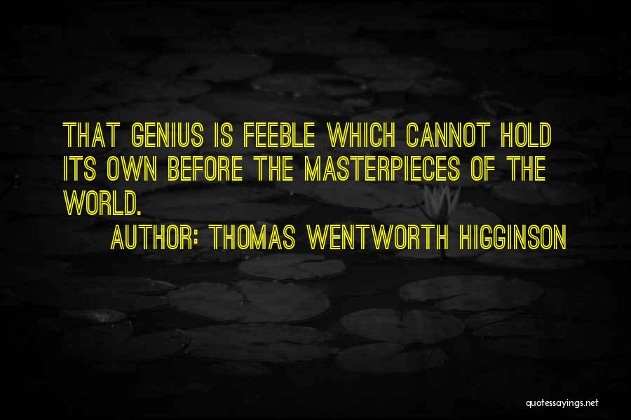 Feeble Quotes By Thomas Wentworth Higginson