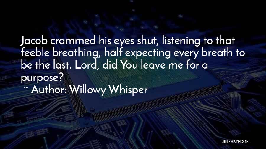 Feeble Quotes By Willowy Whisper