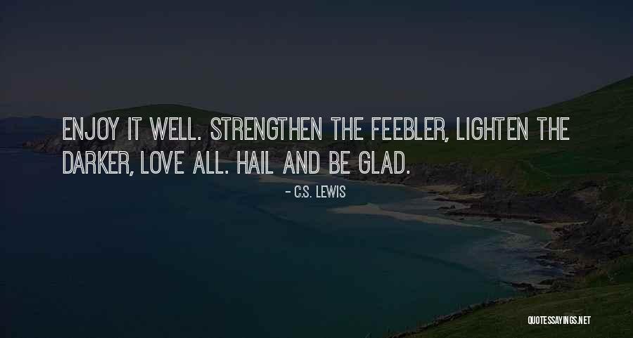 Feebler Quotes By C.S. Lewis Feebler Quotes By C.S. Lewis
