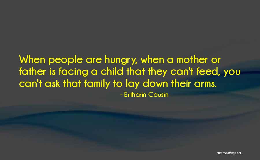 Feed A Hungry Child Quotes By Ertharin Cousin Feed A Hungry Child Quotes By Ertharin Cousin