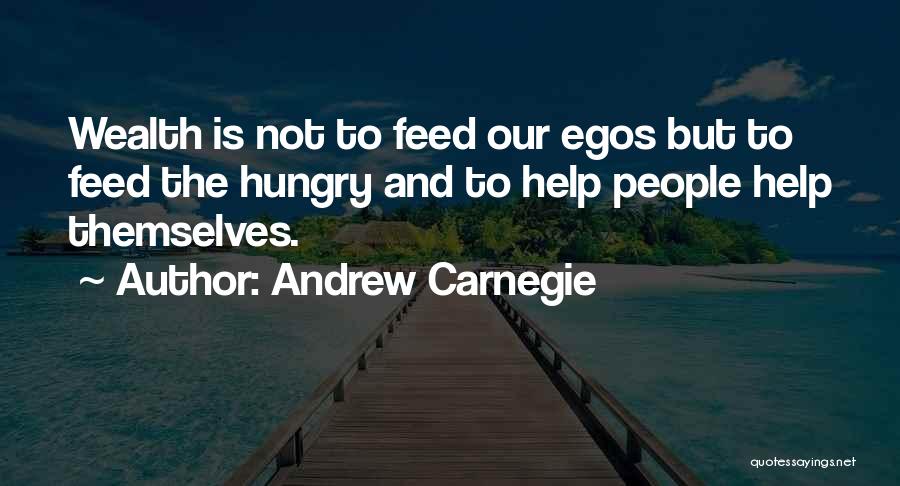 Feed Ego Quotes By Andrew Carnegie