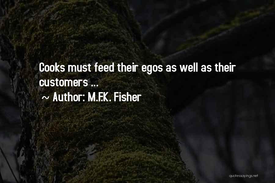 Feed Ego Quotes By M.F.K. Fisher