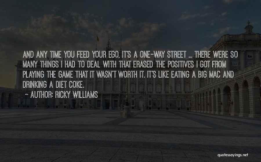 Feed Ego Quotes By Ricky Williams