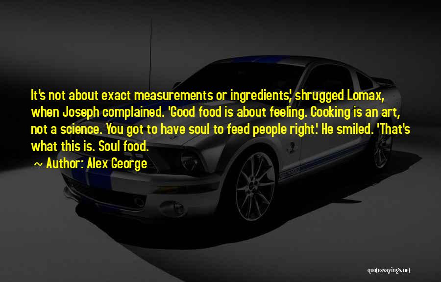 Feed Food Quotes By Alex George
