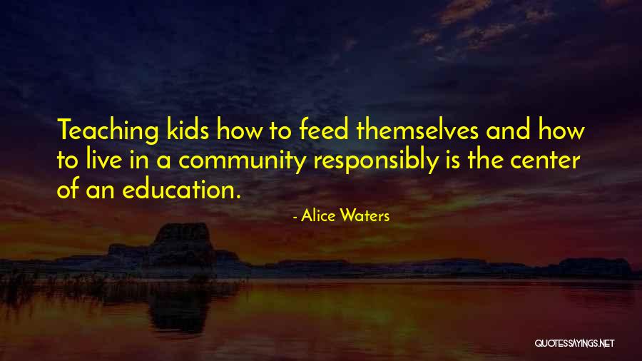 Feed Food Quotes By Alice Waters Feed Food Quotes By Alice Waters