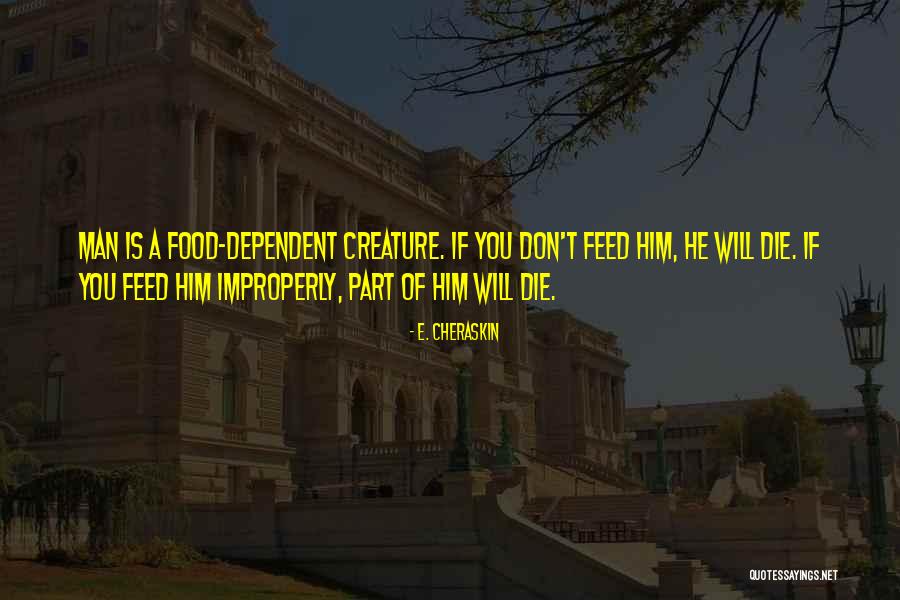 Feed Food Quotes By E. Cheraskin Feed Food Quotes By E. Cheraskin