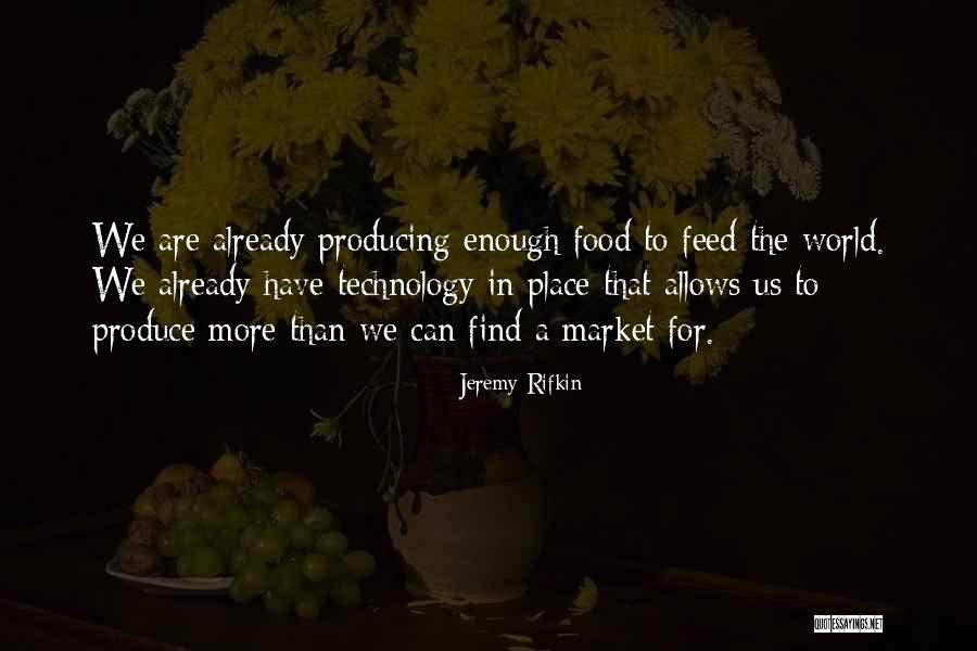 Feed Food Quotes By Jeremy Rifkin Feed Food Quotes By Jeremy Rifkin