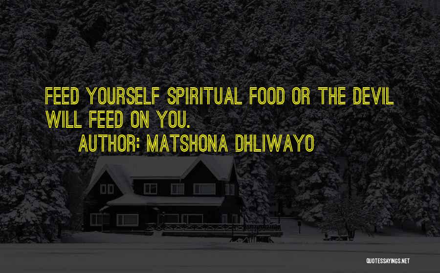 Feed Food Quotes By Matshona Dhliwayo