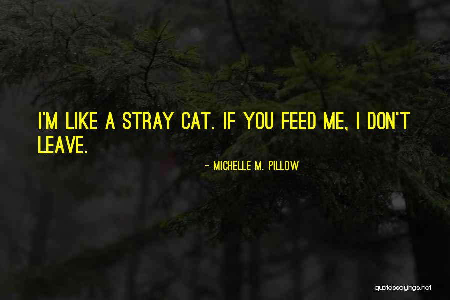 Feed Food Quotes By Michelle M. Pillow Feed Food Quotes By Michelle M. Pillow