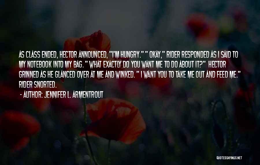 Feed Me I'm Hungry Quotes By Jennifer L. Armentrout