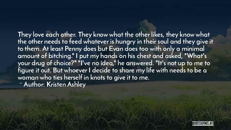 Feed Me I'm Hungry Quotes By Kristen Ashley