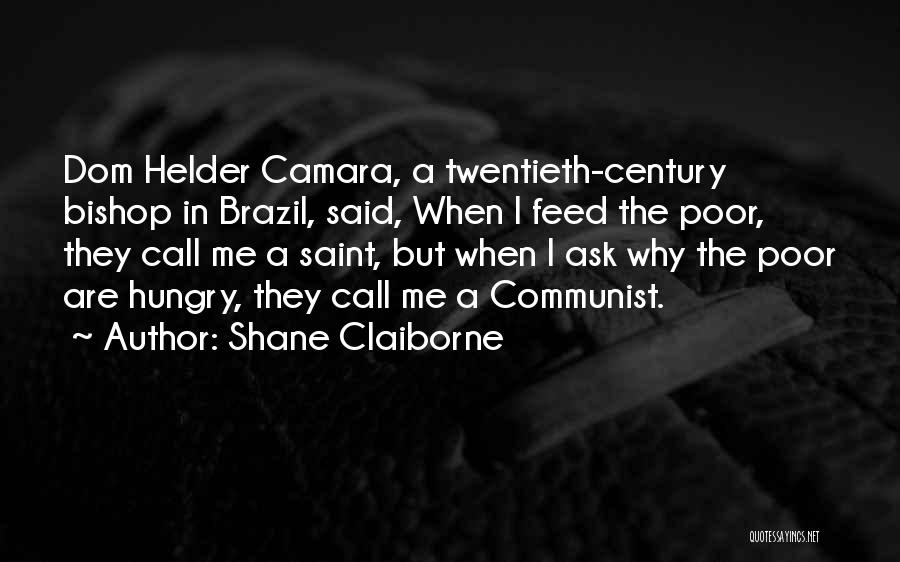 Feed Me I'm Hungry Quotes By Shane Claiborne