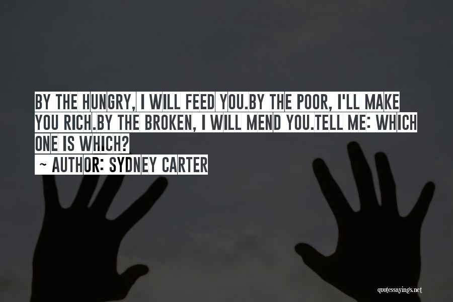 Feed Me I'm Hungry Quotes By Sydney Carter