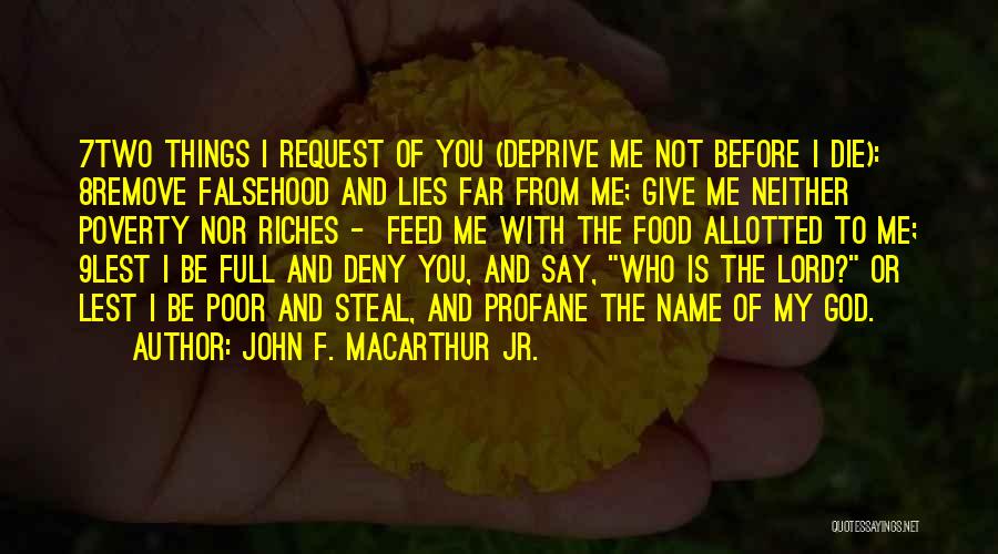 Feed Me Lies Quotes By John F. MacArthur Jr.