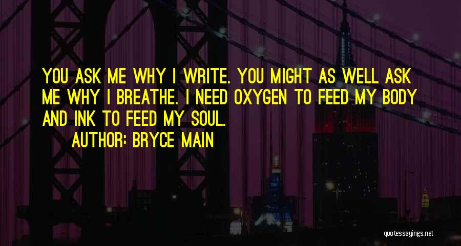 Feed Me Love Quotes By Bryce Main