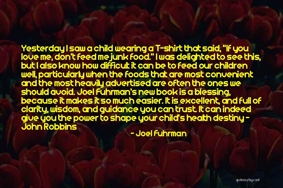 Feed Me Love Quotes By Joel Fuhrman