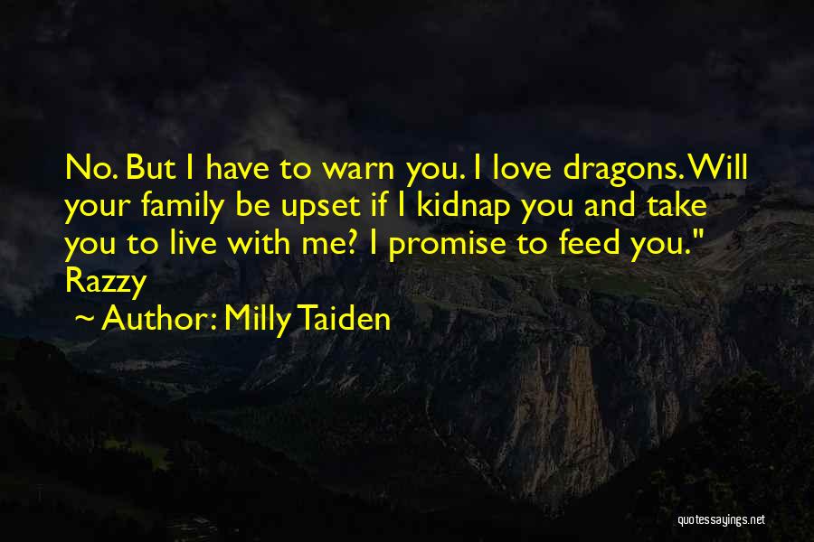 Feed Me Love Quotes By Milly Taiden