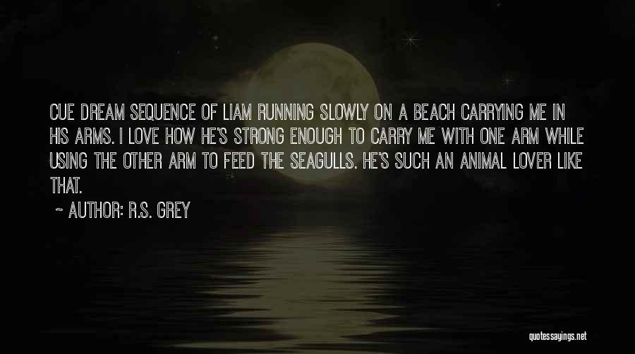 Feed Me Quotes By R.S. Grey