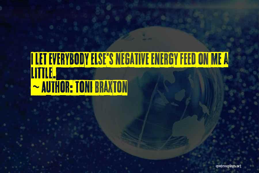 Feed Me Quotes By Toni Braxton