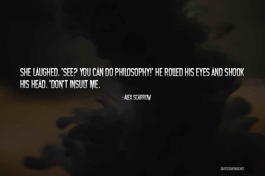 Feed Me Seymour Quotes By Alex Scarrow Feed Me Seymour Quotes By Alex Scarrow