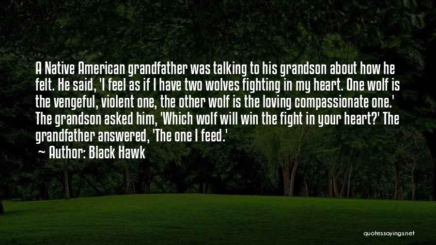 Feed Me To The Wolves Quotes By Black Hawk