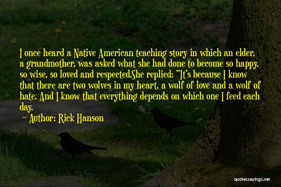 Feed Me To The Wolves Quotes By Rick Hanson