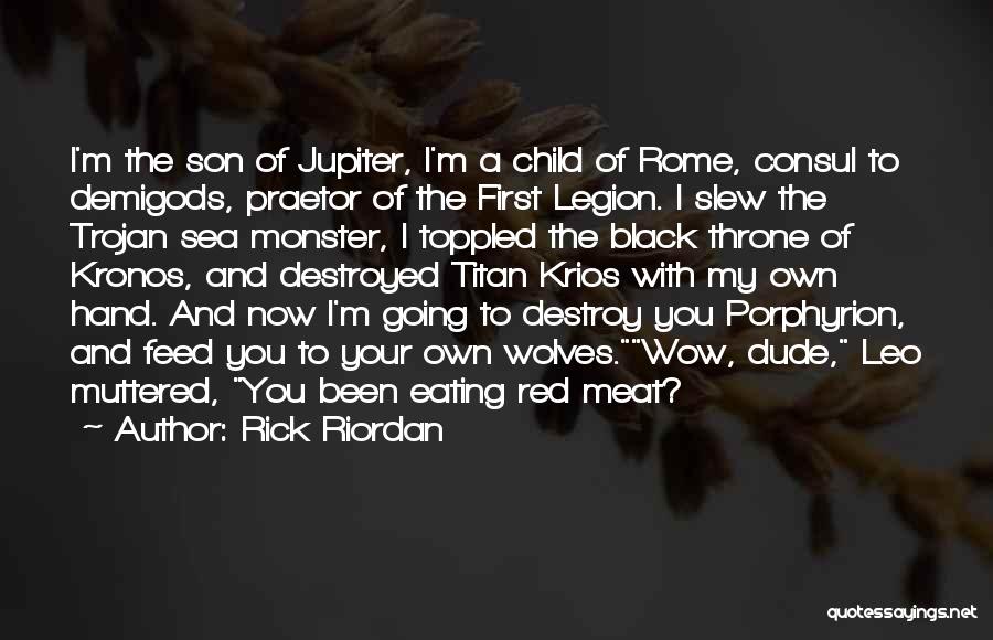 Feed Me To The Wolves Quotes By Rick Riordan