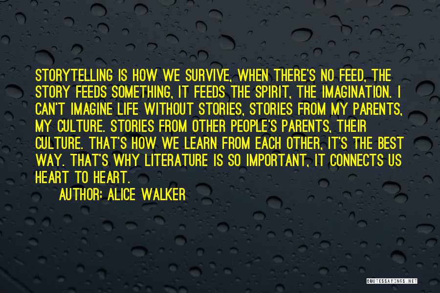Feed Quotes By Alice Walker