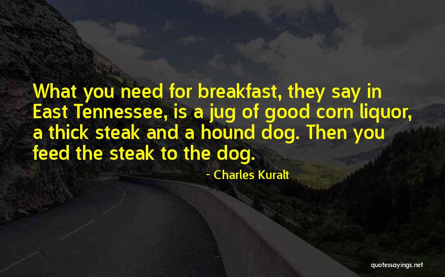 Feed The Dog Quotes By Charles Kuralt Feed The Dog Quotes By Charles Kuralt