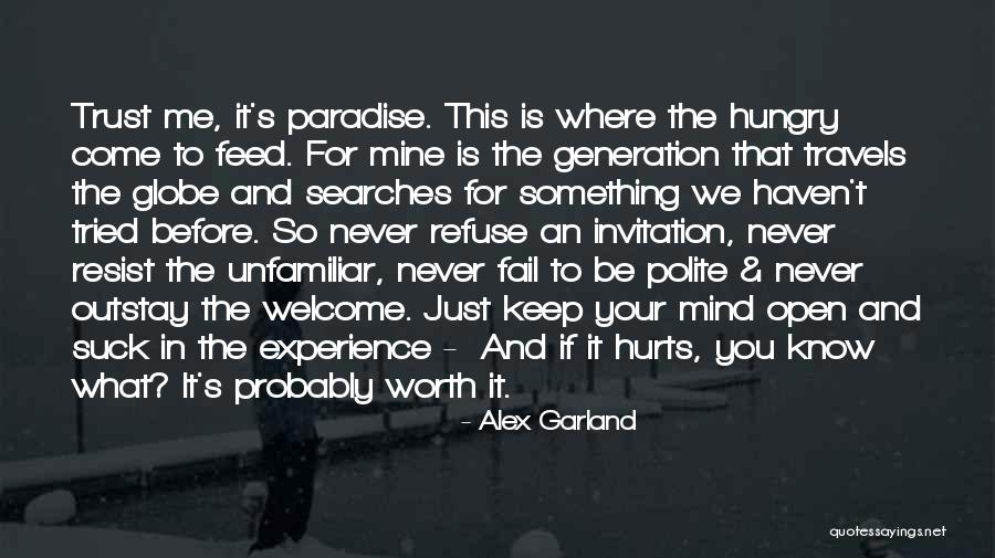 Feed The Hungry Quotes By Alex Garland Feed The Hungry Quotes By Alex Garland