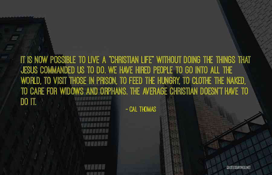 Feed The Hungry Quotes By Cal Thomas Feed The Hungry Quotes By Cal Thomas