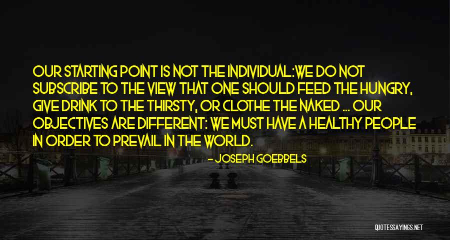 Feed The Hungry Quotes By Joseph Goebbels Feed The Hungry Quotes By Joseph Goebbels