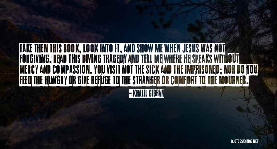 Feed The Hungry Quotes By Khalil Gibran Feed The Hungry Quotes By Khalil Gibran