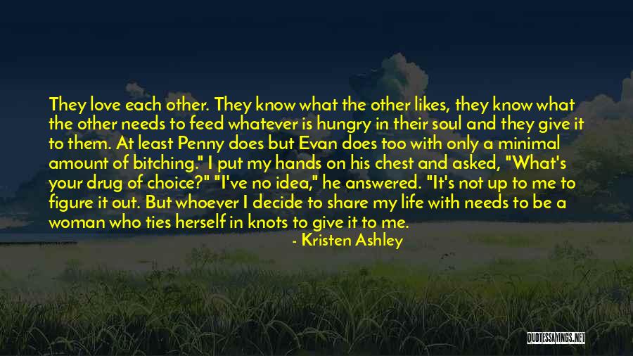 Feed The Hungry Quotes By Kristen Ashley Feed The Hungry Quotes By Kristen Ashley