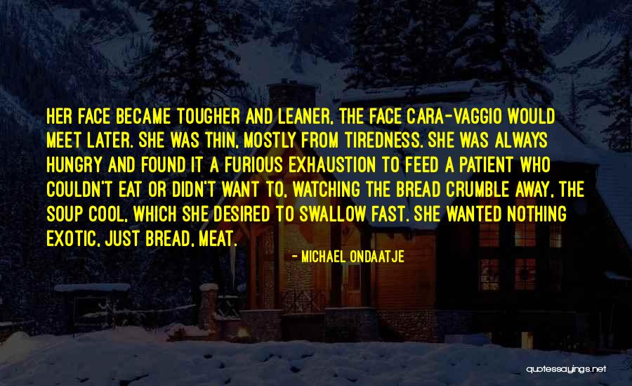 Feed The Hungry Quotes By Michael Ondaatje Feed The Hungry Quotes By Michael Ondaatje