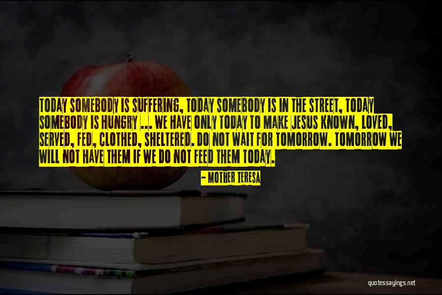 Feed The Hungry Quotes By Mother Teresa Feed The Hungry Quotes By Mother Teresa