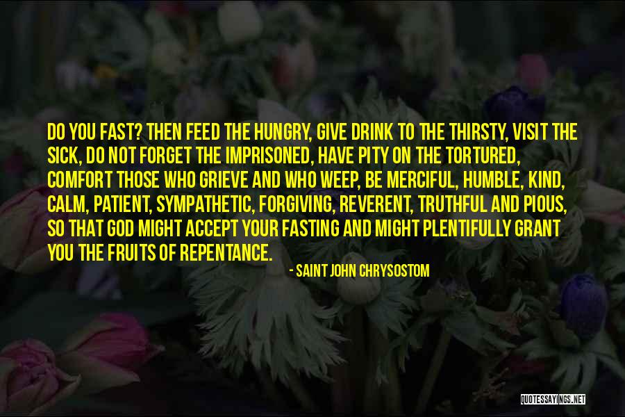 Feed The Hungry Quotes By Saint John Chrysostom Feed The Hungry Quotes By Saint John Chrysostom
