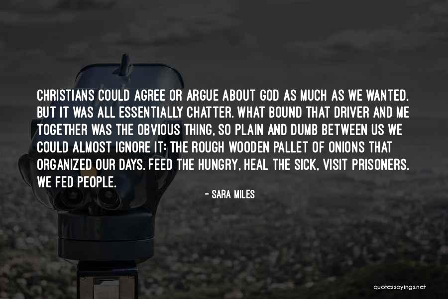 Feed The Hungry Quotes By Sara Miles Feed The Hungry Quotes By Sara Miles