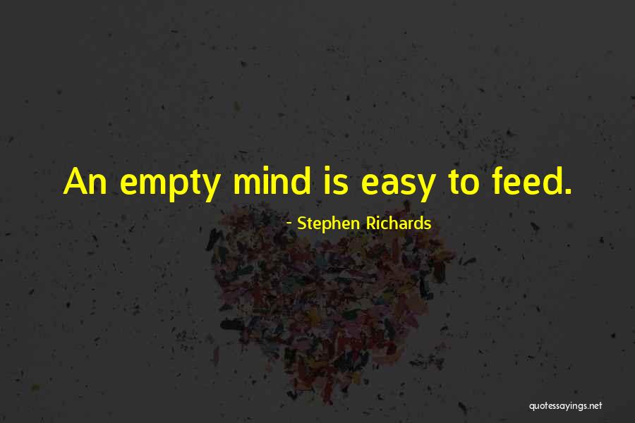 Feed Your Thoughts Quotes By Stephen Richards Feed Your Thoughts Quotes By Stephen Richards