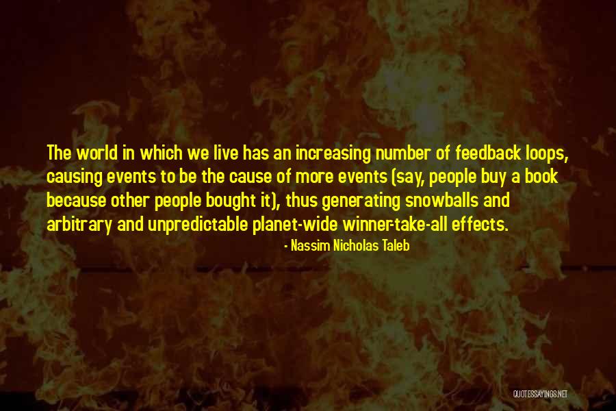 Feedback Loops Quotes By Nassim Nicholas Taleb Feedback Loops Quotes By Nassim Nicholas Taleb