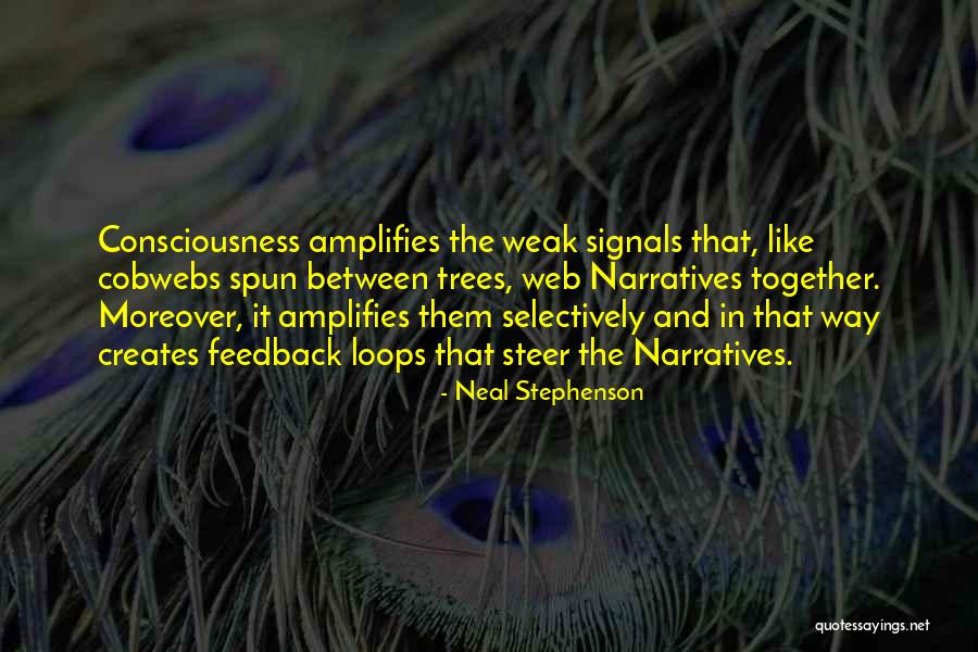 Feedback Loops Quotes By Neal Stephenson Feedback Loops Quotes By Neal Stephenson