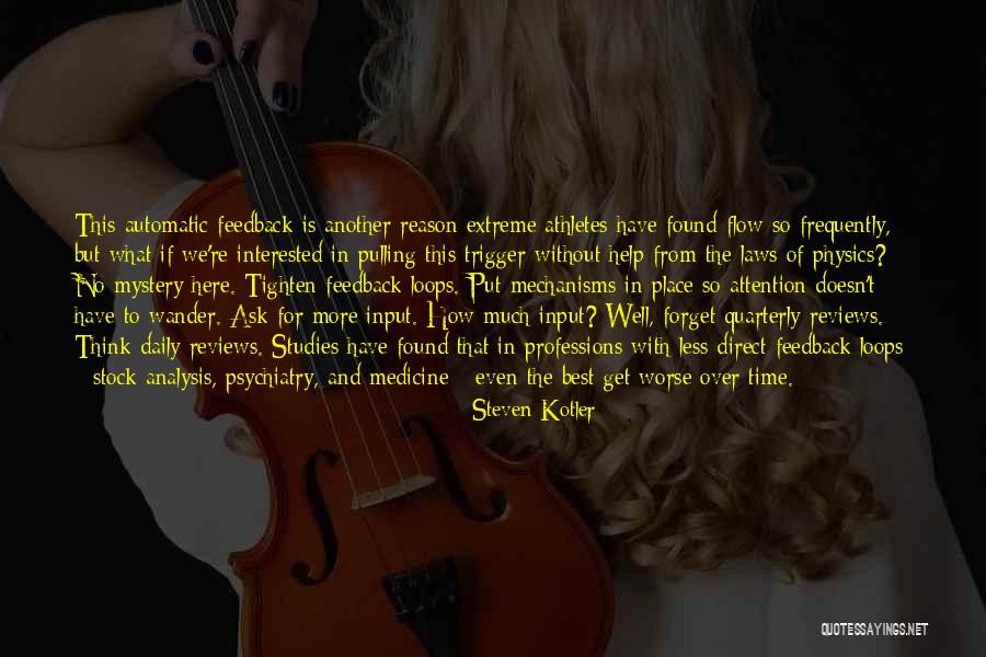 Feedback Loops Quotes By Steven Kotler Feedback Loops Quotes By Steven Kotler