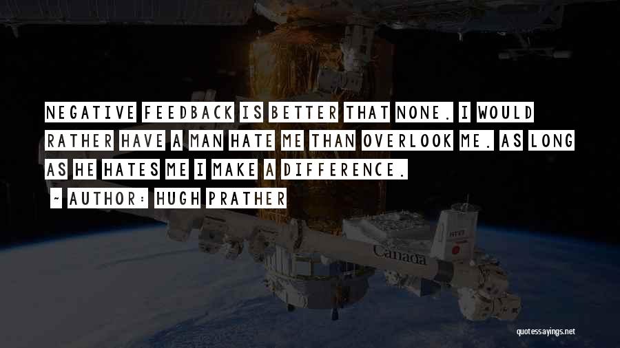Feedback Quotes By Hugh Prather