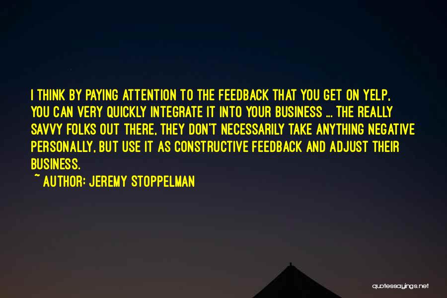 Feedback Quotes By Jeremy Stoppelman