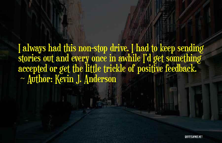 Feedback Quotes By Kevin J. Anderson