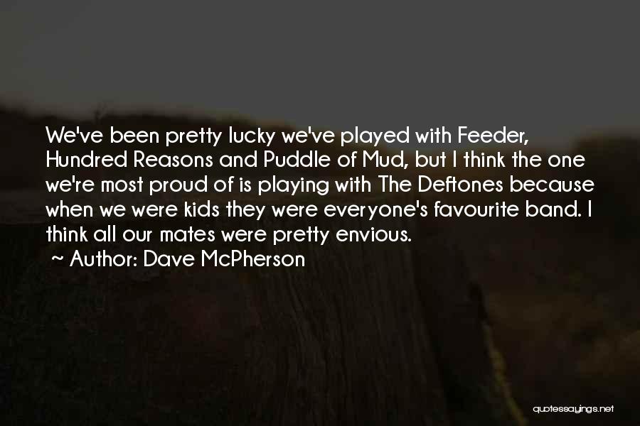 Feeder Quotes By Dave McPherson