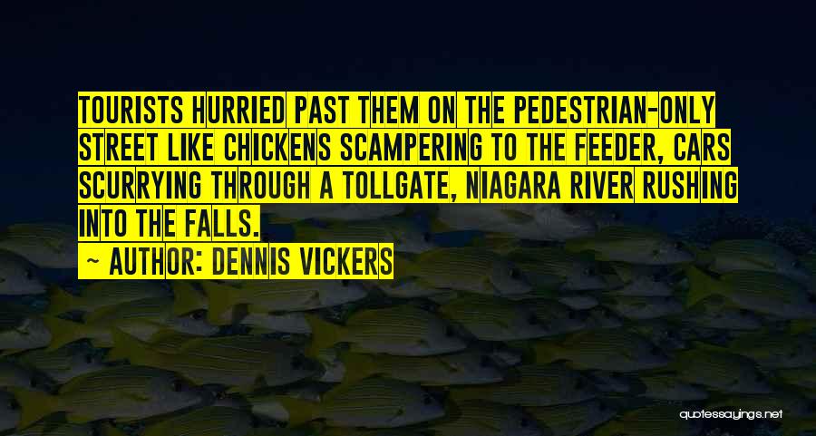 Feeder Quotes By Dennis Vickers