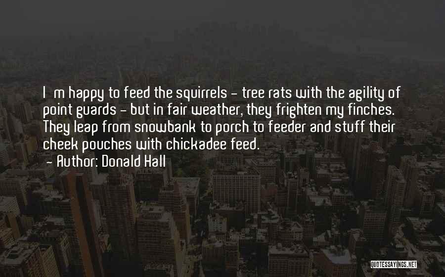 Feeder Quotes By Donald Hall